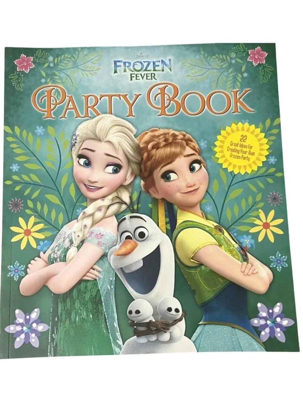 PARTY Frozen Fever Party Book: 22 Ideas for Creating Your Own Frozen Party New